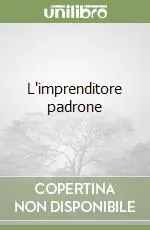 Occasione L‘imprenditore padrone