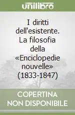 I diritti dell‘esistente. La filosofia della «Enciclopedie nouvelle» (1833-1847) Promo Stagionale
