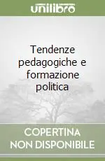 Offerta Tendenze pedagogiche e formazione politica