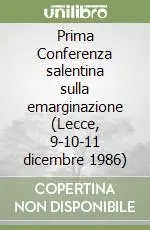 Saldi Prima Conferenza salentina sulla emarginazione (Lecce, 9-10-11 dicembre 1986)