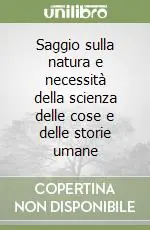 Saggio sulla natura e necessità della scienza delle cose e delle storie umane Sconto