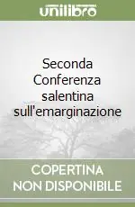 Seconda Conferenza salentina sull‘emarginazione Offerta Limitata