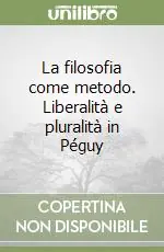 Occasione Imperdibile La filosofia come metodo. Liberalità e pluralità in Péguy