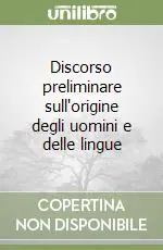 Discorso preliminare sull‘origine degli uomini e delle lingue Quantità Limitata