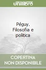 Compra Adesso Péguy. Filosofia e politica