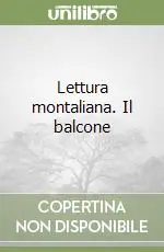 Lettura montaliana. Il balcone Promozione Esclusiva