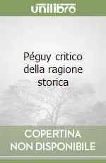 Péguy critico della ragione storica Reso Gratuito