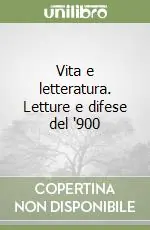 Offerta Speciale Vita e letteratura. Letture e difese del ‘900