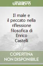 Prezzo Di Fabbrica Il male e il peccato nella riflessione filosofica di Enrico Castelli