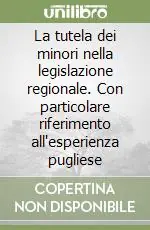 La tutela dei minori nella legislazione regionale. Con particolare riferimento all‘esperienza pugliese Spedito Oggi