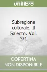 Subregione culturale. Il Salento. Vol. 3/1 Spedito Oggi