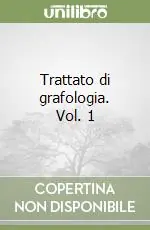 Compra Adesso Trattato di grafologia. Vol. 1