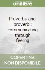 Proverbs and proverbi communicating through feeling Economico