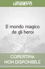 Più Venduto Il mondo magico de gli heroi