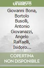 Esclusivo Giovanni Bona, Bortolo Busolli, Antonio Giovanazzi, Angelo Raffaelli, Isidoro Simonetti, Angelo Zeni
