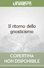 Il ritorno dello gnosticismo Novità