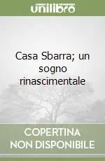 Promo Stagionale Casa Sbarra; un sogno rinascimentale