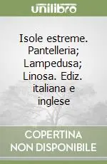 Occasione Isole estreme. Pantelleria; Lampedusa; Linosa. Ediz. italiana e inglese
