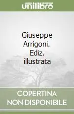 Di Tendenza Giuseppe Arrigoni. Ediz. illustrata