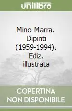 Mino Marra. Dipinti (1959-1994). Ediz. illustrata Scelto Dai Clienti