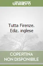 Spedizione Espresso Tutta Firenze. Ediz. inglese