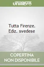 Tutta Firenze. Ediz. svedese Scelto Dai Clienti