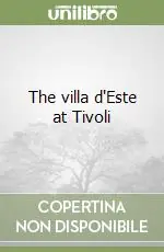 Novità The villa d‘Este at Tivoli