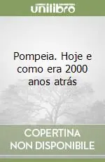 Occasione Imperdibile Pompeia. Hoje e como era 2000 anos atrás