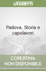Padova. Storia e capolavori Sconto
