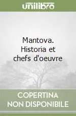 Ultime Pezzi Mantova. Historia et chefs d‘oeuvre