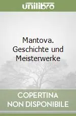 Compra Adesso Mantova. Geschichte und Meisterwerke