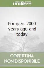 Pompeii. 2000 years ago and today Occasione Imperdibile