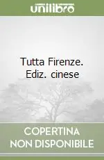 Solo Oggi Tutta Firenze. Ediz. cinese