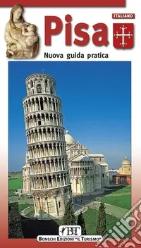 Pisa. Nuova guida pratica Nuovo Arrivo
