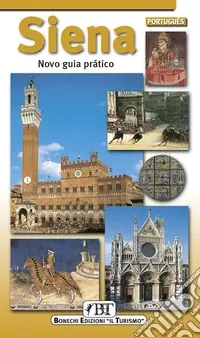 Non Perdere Siena. Nuova guida pratica. Ediz. portoghese