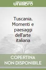 Tuscania. Momenti e paesaggi dell‘arte italiana Novità