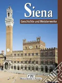 Siena. Geschichte und Meisterwerke Offerta Lampo