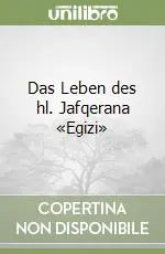 Ultima Occasione Das Leben des hl. Jafqerana «Egizi»