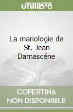 Offerta Del Giorno La mariologie de St. Jean Damascéne