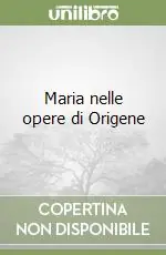 Maria nelle opere di Origene Occasione