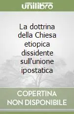 Professionale La dottrina della Chiesa etiopica dissidente sull‘unione ipostatica