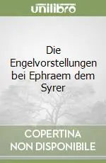 Offerta Lampo Die Engelvorstellungen bei Ephraem dem Syrer