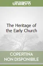 Subito Disponibile The Heritage of the Early Church
