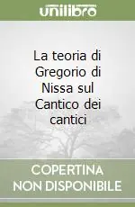 La teoria di Gregorio di Nissa sul Cantico dei cantici Più Venduto