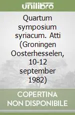 Occasione Quartum symposium syriacum. Atti (Groningen Oosterhesselen, 10-12 september 1982)