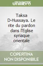Offerta Del Giorno Taksa D-Hussaya. Le rite du pardon dans l‘Eglise syriaque orientale