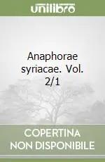 Ordina Subito Anaphorae syriacae. Vol. 2/1