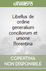 Compra Adesso Libellus de ordine generalium conciliorum et unione florentina