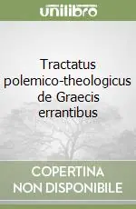 Tractatus polemico-theologicus de Graecis errantibus Promozione