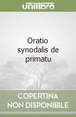 Subito Disponibile Oratio synodalis de primatu